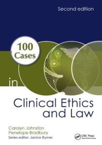 Book Cover for 100 Cases in Clinical Ethics and Law by Carolyn Johnston, Penelope Bradbury