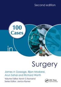 Book Cover for 100 Cases in Surgery by James Gossage, Bijan Modarai, Arun Sahai, Richard Worth