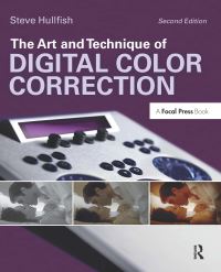Book Cover for The Art and Technique of Digital Color Correction by Steve Hullfish