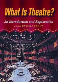 Book Cover for What Is Theatre? by John Brown