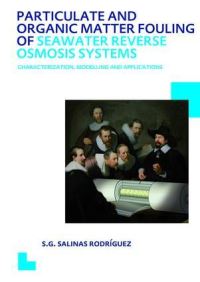 Book Cover for Particulate and Organic Matter Fouling of Seawater Reverse Osmosis Systems by Sergio G Salinas Rodriguez