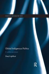 Book Cover for Global Indigenous Politics by Sheryl R Lightfoot