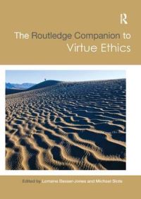 Book Cover for The Routledge Companion to Virtue Ethics by Lorraine BesserJones, Michael Slote
