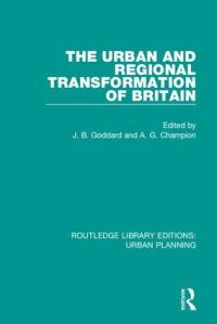 Book Cover for The Urban and Regional Transformation of Britain by J B Goddard, A G Champion