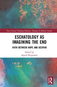 Book Cover for Eschatology as Imagining the End by Sigurd Bergmann