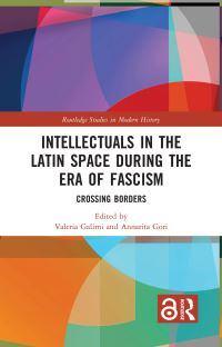 Book Cover for Intellectuals in the Latin Space During the Era of Fascism by Valeria Galimi, AnnaRita Gori