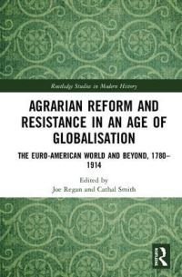 Book Cover for Agrarian Reform and Resistance in an Age of Globalisation by Joe Regan, Cathal Smith