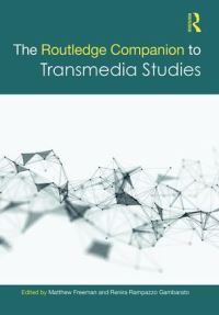 Book Cover for The Routledge Companion to Transmedia Studies by Matthew Freeman, Renira Rampazzo Gambarato