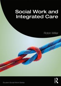 Book Cover for Social Work and Integrated Care by Robin S Miller