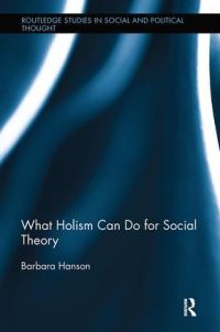 Book Cover for What Holism Can Do for Social Theory by Barbara Gail Hanson