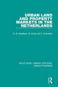 Book Cover for Urban Land and Property Markets in the Netherlands by Barrie Needham, Patrick Koenders, B Kruijt