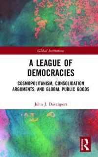 Book Cover for A League of Democracies by John J Davenport
