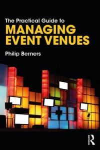 Book Cover for The Practical Guide to Managing Event Venues by Philip Berners