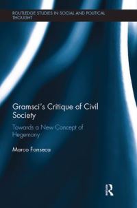 Book Cover for Gramsci's Critique of Civil Society by Marco Fonseca