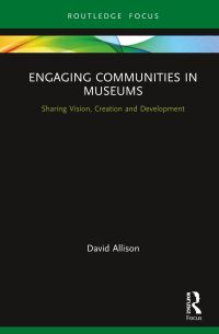 Book Cover for Engaging Communities in Museums by David B Allison