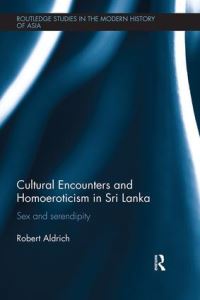 Book Cover for Cultural Encounters and Homoeroticism in Sri Lanka by Robert Aldrich