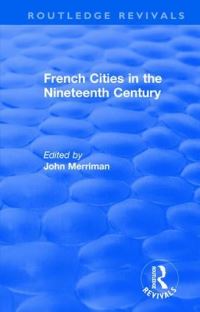 Book Cover for French Cities in the Nineteenth Century by John M Merriman
