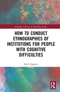 Book Cover for How to Conduct Ethnographies of Institutions for People With Cognitive Difficulties by Kjeld Høgsbro