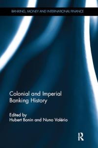 Book Cover for Colonial and Imperial Banking History by Hubert Bonin, Nuno Valério
