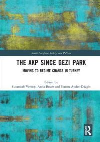 Book Cover for The AKP Since Gezi Park by Susannah Verney, Anna Bosco, Senem AydnDüzgit