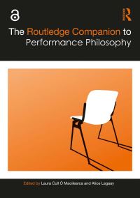 Book Cover for The Routledge Companion to Performance Philosophy by Laura Cull, Alice Lagaay