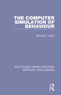 Book Cover for The Computer Simulation of Behaviour by Michael J Apter