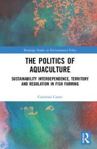 Book Cover for The Politics of Aquaculture by Caitriona Carter