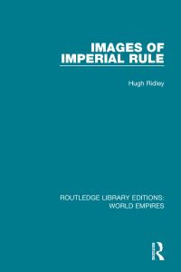 Book Cover for Images of Imperial Rule by Hugh Ridley