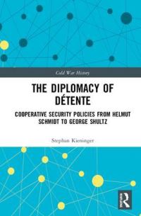 Book Cover for The Diplomacy of Détente by Stephan Kieninger