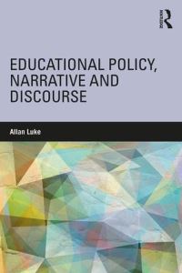 Book Cover for Educational Policy, Narrative and Discourse by Allan Luke