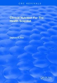 Book Cover for Clinical Nutrition For The Health Scientist by Daphne A Roe