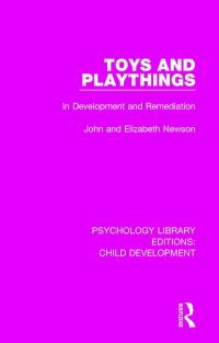 Book Cover for Toys and Playthings in Development and Remediation by John Newson, Elizabeth Newson