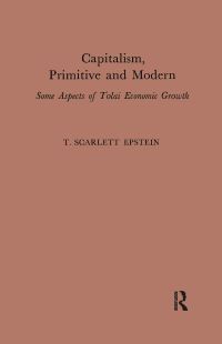 Book Cover for Capitalism, Primitive and Modern by T Scarlett Epstein