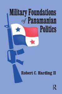 Book Cover for Military Foundations of Panamanian Politics by Robert C Harding