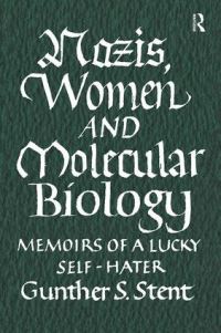 Book Cover for Nazis, Women, and Molecular Biology by Gunther S Stent