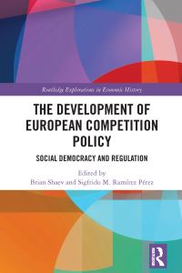 Book Cover for The Development of European Competition Policy by Brian Shaev, Sigfrido M Ramírez Pérez