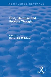 Book Cover for God, Literature and Process Thought by Darren J N Middleton