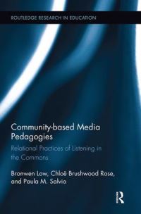 Book Cover for Community-Based Media Pedagogies by Bronwen E Low, Paula M Salvio, Chloë T Brushwood Rose