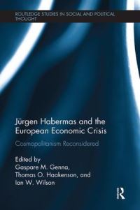 Book Cover for Jürgen Habermas and the European Economic Crisis by Gaspare M Genna, Thomas O Haakenson, Ian Waller Wilson
