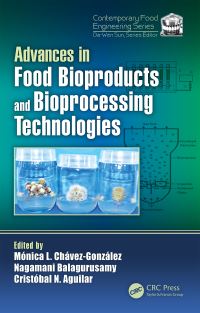 Book Cover for Advances in Food Bioproducts and Bioprocessing Technologies by Mónica Lizeth ChávezGonzález, Nagamani Balagurusamy, Cristâobal Noâe Aguilar