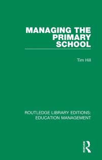 Book Cover for Managing the Primary School by Tim Hill