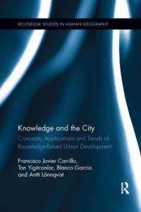 Book Cover for Knowledge and the City by Francisco Javier Carrillo, Tan Yigitcanlar, Blanca García, Antti Lönnqvist