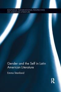Book Cover for Gender and the Self in Latin American Literature by Emma Staniland
