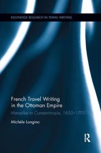 Book Cover for French Travel Writing in the Ottoman Empire by Michèle Longino