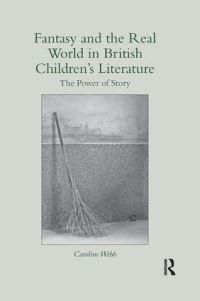 Book Cover for Fantasy and the Real World in British Children's Literature by Caroline Webb