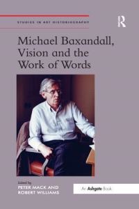 Book Cover for Michael Baxandall, Vision and the Work of Words by Robert Williams