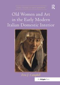 Book Cover for Old Women and Art in the Early Modern Italian Domestic Interior by Erin J Campbell