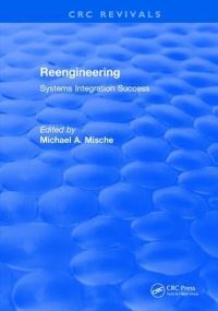 Book Cover for Reengineering Systems Integration Success (1997) by Michael A Mische