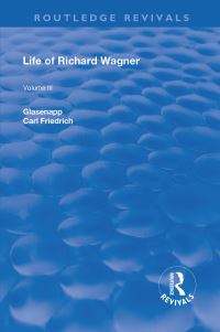 Book Cover for Revival: Life of Richard Wagner Vol. III (1903) by Carl Francis Glasenapp