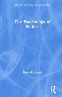 Book Cover for The Psychology of Politics by Barry Richards